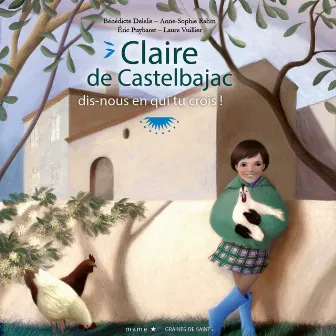 Claire de Castelbajac, dis-nous en qui tu crois by Chorale Graines de saints