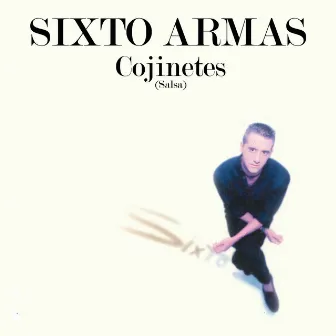 COJINETES by Sixto Armas