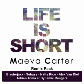 Life is Short (Remix Pack) by Maeva Carter