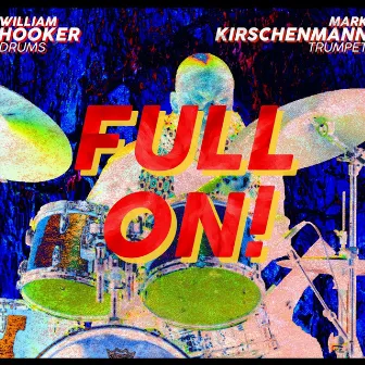 Full On! by William Hooker