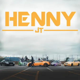 Henny by JT