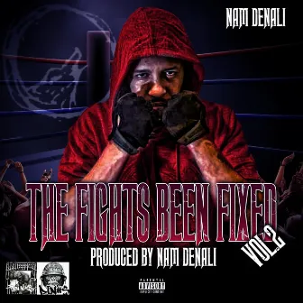 The Fights Been Fixed, Vol. 2 by Nam Denali