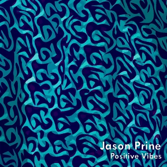 Positive Vibes by Jason Prine