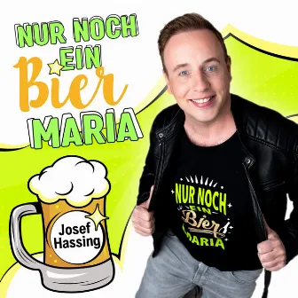 Nur noch ein Bier Maria by Josef Hassing