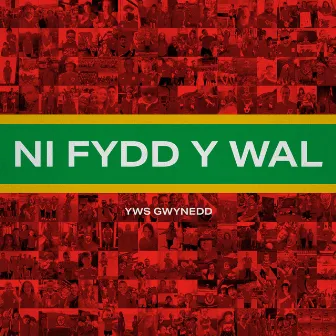 Ni Fydd y Wal by Yws Gwynedd