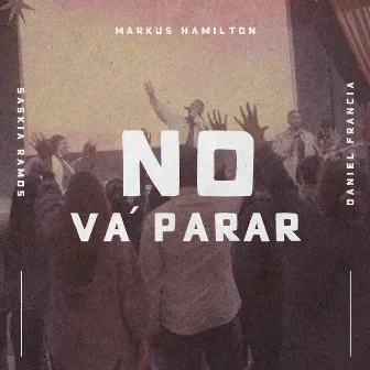 No Va A Parar (En Vivo) by Saskia Ramos