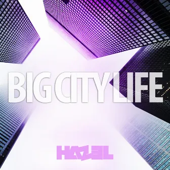 Big City Life by Hazel