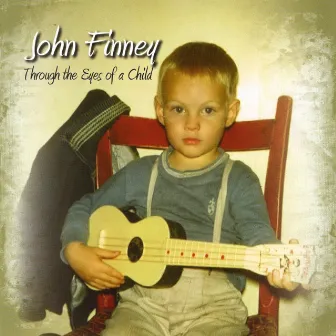 Through the Eyes of a Child by John Finney