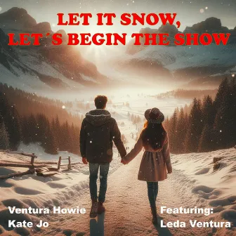 Let It Snow, Let's Begin The Show by Ventura Howie