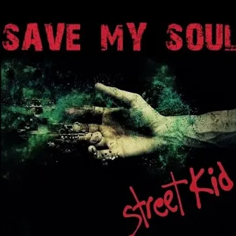 Save My Soul by Street Kid