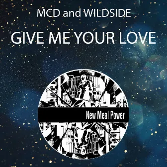 Give Me Your Love by MCD