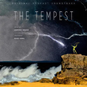 The Tempest (Original Podcast Soundtrack) by Lawrence Shragge