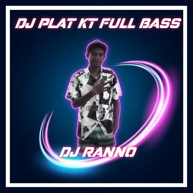 Dj Plat Kt Full Bass - Remix