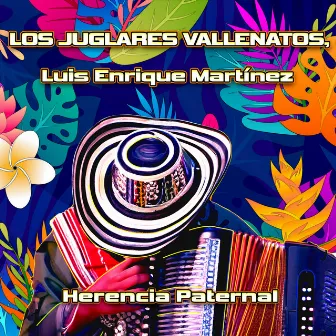 Herencia Paternal by Los Juglares Vallenatos