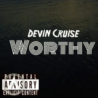 Worthy by Devin Cruise