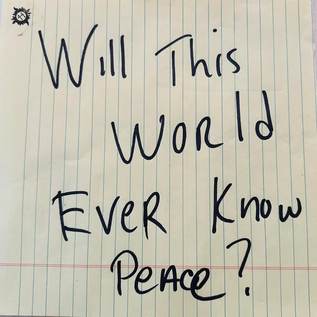 Will this world ever know peace ?