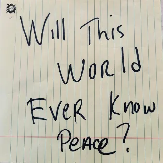 Will this world ever know peace ? by Joe Brucato