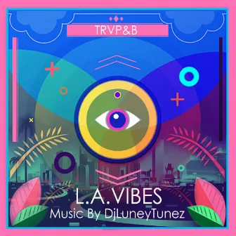 L.A. VIBES by TRVP&B