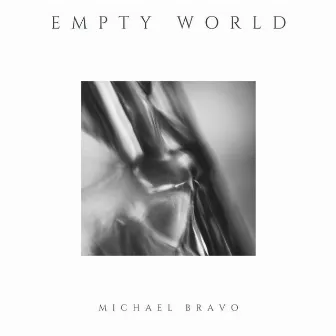 Empty World by Michael Bravo