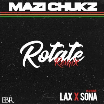 Rotate Remix by Mazi Chukz