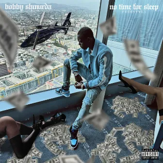 No Time For Sleep (Freestyle) by Bobby Shmurda