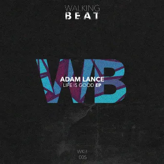 Life is Good EP by Adam Lance