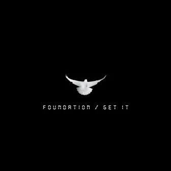 Foundation / Get It by Bongane