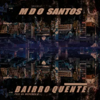 Bairro Quente by MDO SANTOS