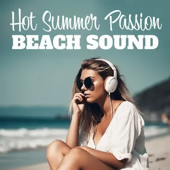 Hot Summer Passion Beach Sound by Icy Wind