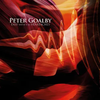 Easy with the Heartaches by Peter Goalby