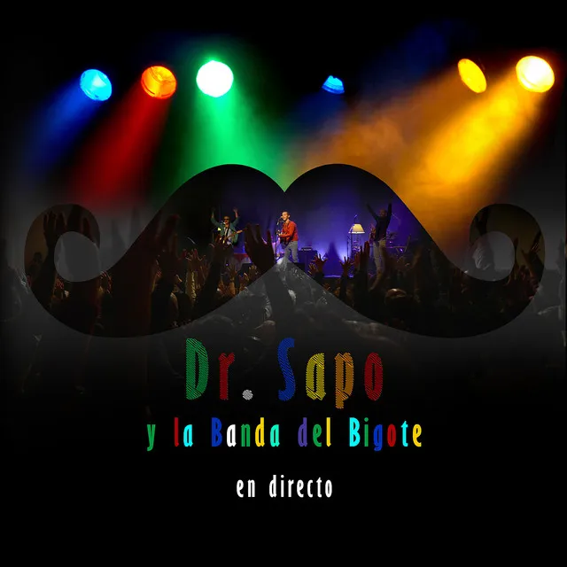 Dr. Sapo y la Banda del Bigote (En Directo)