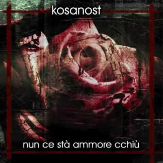 Nun ce sta ammore cchiù by Kosanost