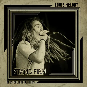 Stand Firm by Louie Melody