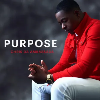 Purpose by Chris Da Ambassada