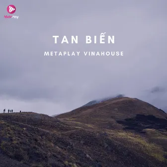 Tan Biến (Metaplay Vinahouse) by Khánh Dũng