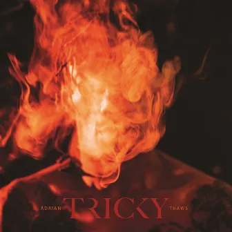 Adrian Thaws by Tricky