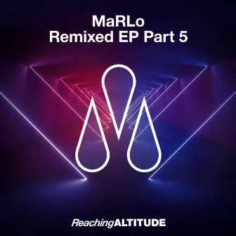 Remixed EP Part 5 by MaRLo