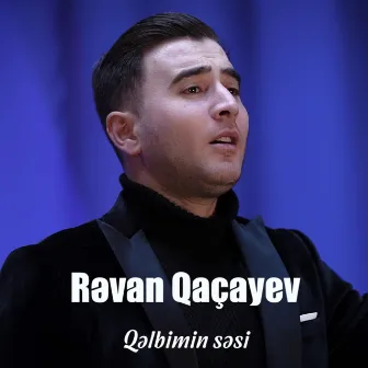 Qəlbimin Səsi by Rəvan Qaçayev