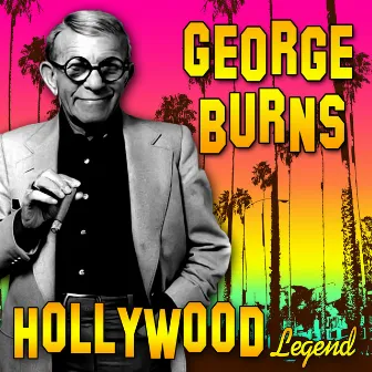 Hollywood Legend by George Burns