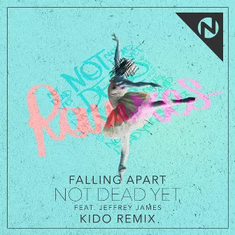 Not Dead Yet (KIDO Remix) by Falling Apart