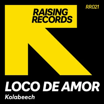 Loco De Amor (Radio Edit) by Kolabeech