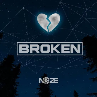 Broken by NOIZE