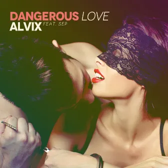 Dangerous Love by Alvix