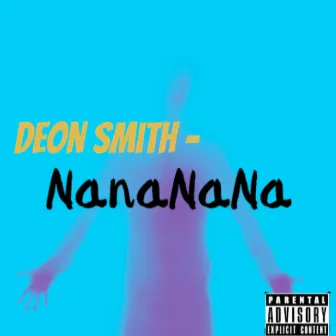 NanaNaNa by Deon Smith