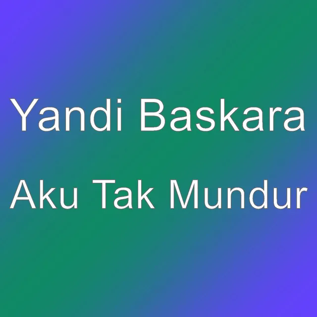 Aku Tak Mundur