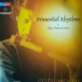 Primordial Rhytms by Bapu Padmanabha