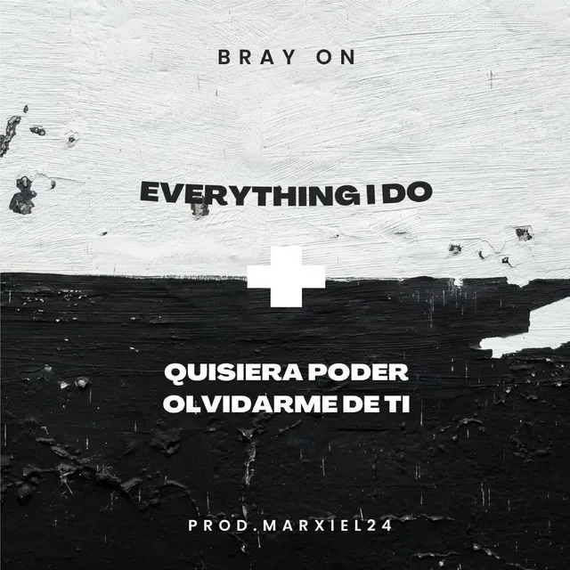 Everything I Do / Quisiera Poder Olvidarme de Ti