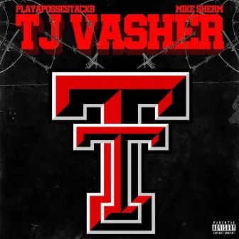 Tj Vasher by PlayaPosseStacks