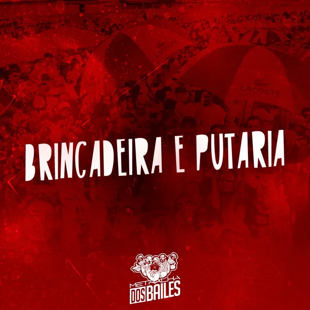 Brincadeira e Putaria