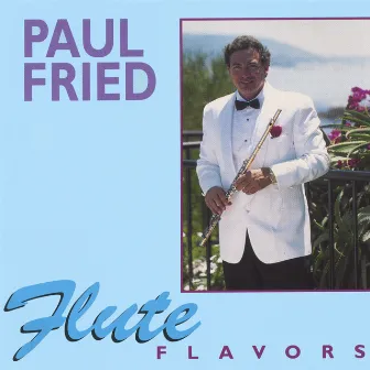 Flute Flavors by Paul Fried